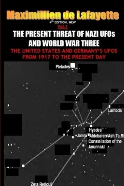 NEW.Vol.1. 4th EDITION. THE PRESENT THREAT OF NAZI UFOs AND WORLD WAR THREE - Maximillien De Lafayette - Bøger - Lulu.com - 9781300835561 - 14. marts 2013