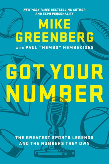 Cover for Mike Greenberg · Got Your Number: The Greatest Sports Legends and the Numbers They Own (Hardcover Book) (2023)