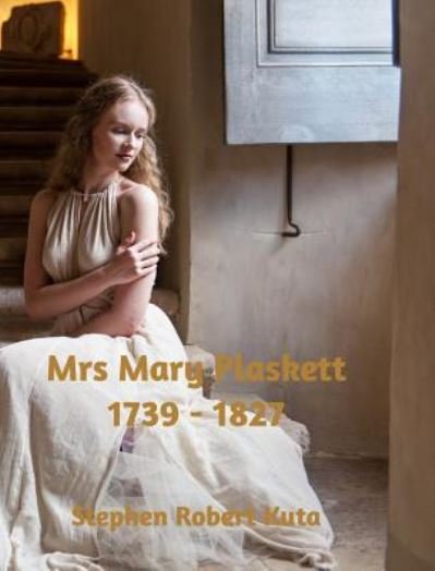 Cover for Mrs Mary Plaskett (1739 - 1827) (Hardcover Book) (2018)