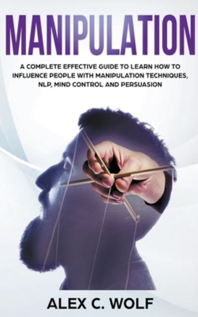 Manipulation - Alex C Wolf - Books - Alex C. Wolf - 9781393260561 - December 19, 2019