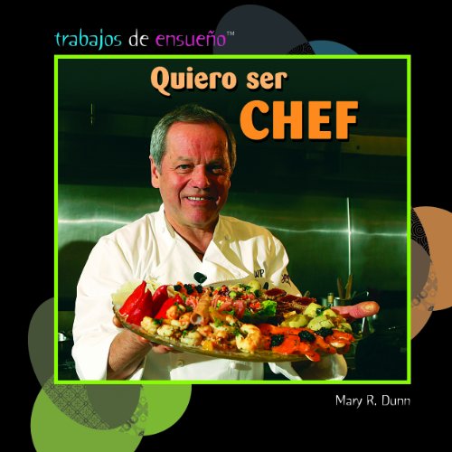 Cover for Mary R. Dunn · Quiero Ser Chef (I Want to Be a Chef) (Trabajos De Ensueo) (Spanish Edition) (Hardcover Book) [Spanish edition] (2009)