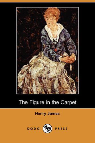 Cover for Henry Jr. James · The Figure in the Carpet (Dodo Press) (Paperback Book) (2007)