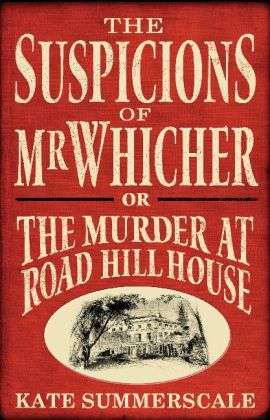 Cover for Kate Summerscale · The Suspicions of Mr. Whicher: Or the Murder at Road Hill House (Hardcover Book) [Special edition] (2009)