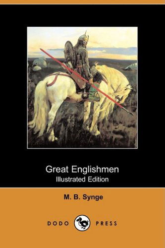 Cover for M. B. Synge · Great Englishmen (Illustrated Edition) (Dodo Press) (Paperback Book) [Illustrated, Ill edition] (2008)