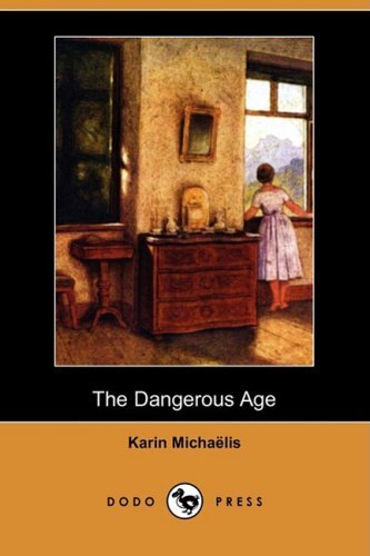 Cover for Karin Michaelis · The Dangerous Age (Dodo Press) (Paperback Book) (2009)