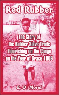 Cover for E D Morel · Red Rubber: The Story of the Rubber Slave Trade Flourishing on the Congo on the Year of Grace 1906 (Pocketbok) (2005)