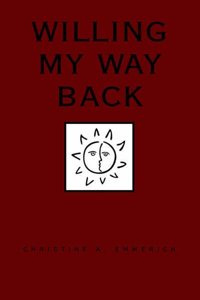 Cover for Christine Emmerich · Willing My Way Back (Paperback Book) (2005)