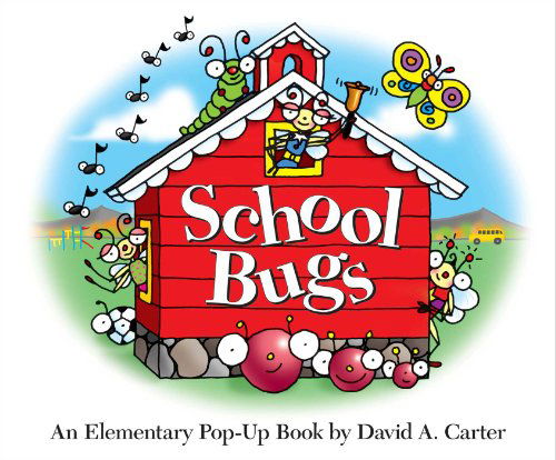 Cover for David  A. Carter · School Bugs: an Elementary Pop-up Book by David A. Carter (Hardcover Book) [Pop edition] (2009)