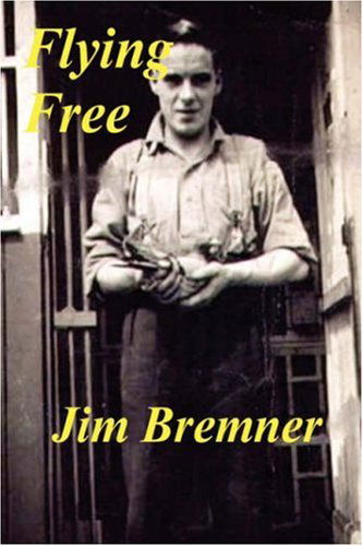 Cover for Jim Bremner · Flying Free (Hardcover Book) (2007)