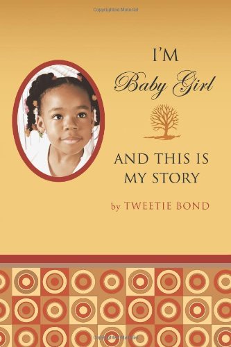 Cover for Tweetie Bond · I'm Baby Girl and This is My Story (Taschenbuch) (2011)