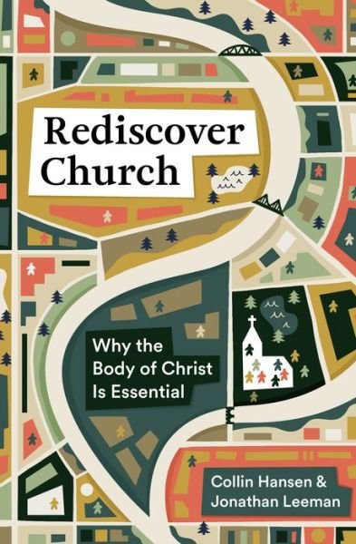 Cover for Collin Hansen · Rediscover Church: Why the Body of Christ Is Essential (Paperback Bog) (2021)