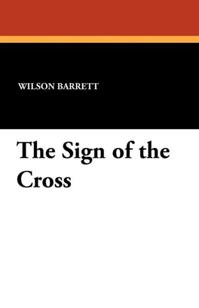 Cover for Wilson Barrett · The Sign of the Cross (Paperback Book) (2010)