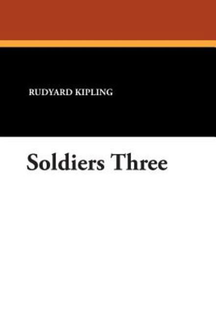 Cover for Rudyard Kipling · Soldiers Three (Paperback Book) (2024)