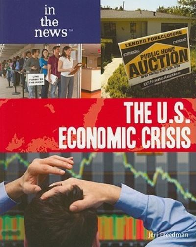 Cover for Jeri Freedman · The U.S. economic crisis (Book) [1st edition] (2010)