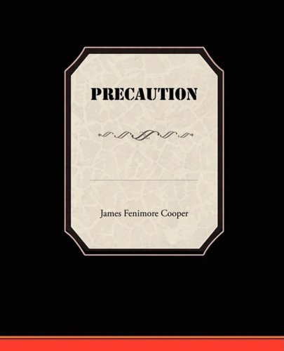 Precaution - James Fenimore Cooper - Bøker - Book Jungle - 9781438516561 - 27. april 2009