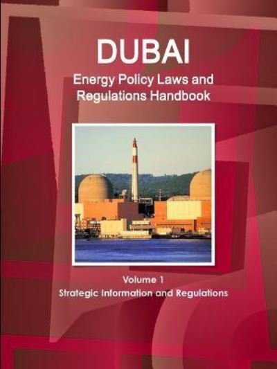 Cover for Inc Ibp · Dubai Energy Policy Laws and Regulations Handbook Volume 1 Strategic Information and Regulations (Paperback Bog) (2016)