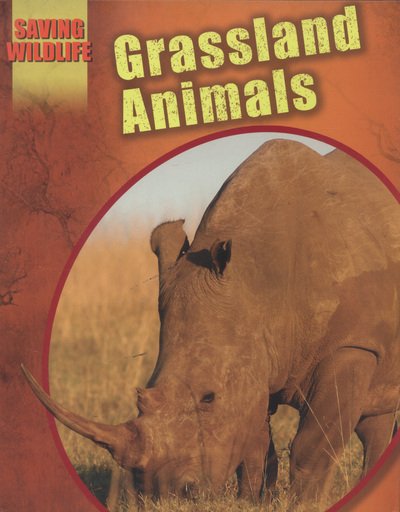 Cover for Sonya Newland · Saving Wildlife: Grassland Animals - Saving Wildlife (Paperback Book) (2014)