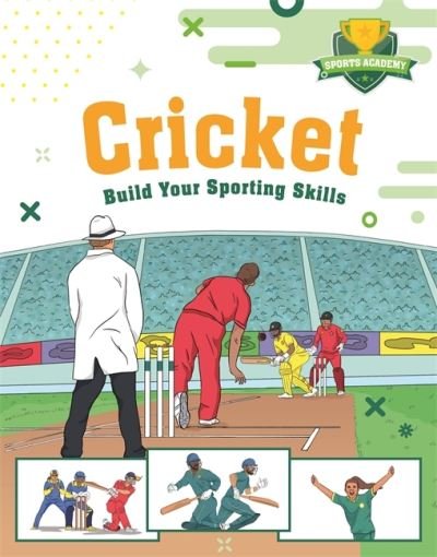 Cover for Chris Oxlade · Sports Academy: Cricket - Sports Academy (Hardcover bog) (2021)
