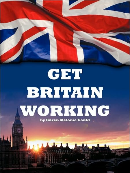 Cover for Karen Melonie Gould · Get Britain Working (Paperback Book) (2010)