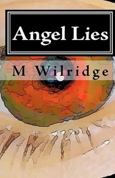 Cover for M Wilridge · Angel Lies: Deception of the Celestial (Paperback Book) (2010)