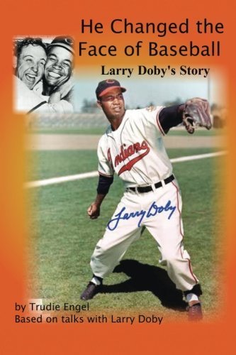 Cover for Trudie Engel · He Changed the Face of Baseball: the Larry Doby Story (Paperback Book) (2014)