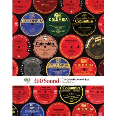 360 Sound. The Columbia Records Story - Sean Wilentz - Livros - CHRONICLE - 9781452107561 - 14 de novembro de 2012