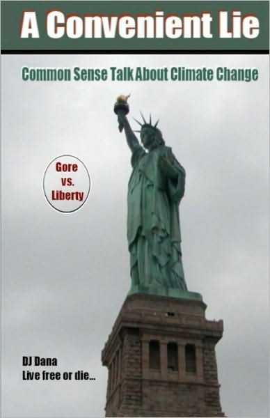 A Convenient Lie: Common Sense Talk About Climate Change - D J Dana - Bøker - Createspace - 9781452871561 - 30. juni 2010