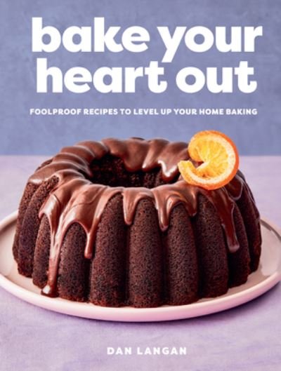 Cover for Dan Langan · Bake Your Heart Out (Book) (2023)