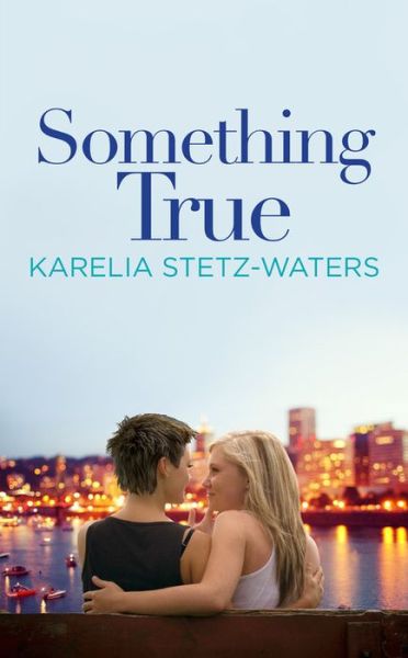 Cover for Karelia Stetz-Waters · Something True (Paperback Book) (2015)