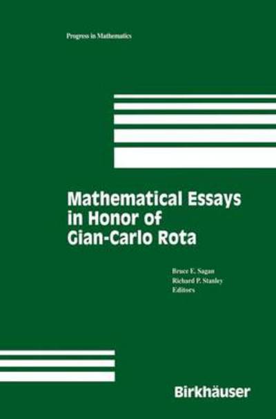 Mathematical Essays in Honor of Gian-carlo Rota - Progress in Mathematics - Bruce E. Sagan - Books - Springer-Verlag New York Inc. - 9781461286561 - September 26, 2011