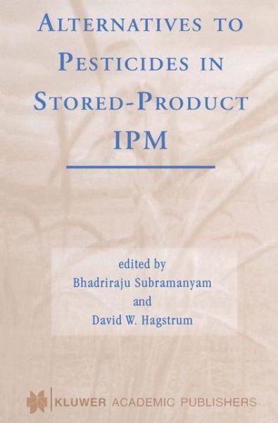 Cover for Bhadriraju Subramanyam · Alternatives to Pesticides in Stored-Product IPM (Paperback Book) [Softcover reprint of the original 1st ed. 2000 edition] (2012)