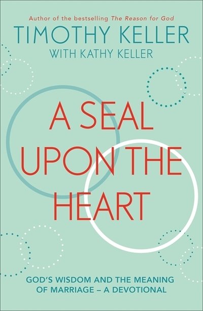 Cover for Timothy Keller · A Seal Upon the Heart: God's Wisdom and the Meaning of Marriage: a Devotional (Hardcover Book) (2019)