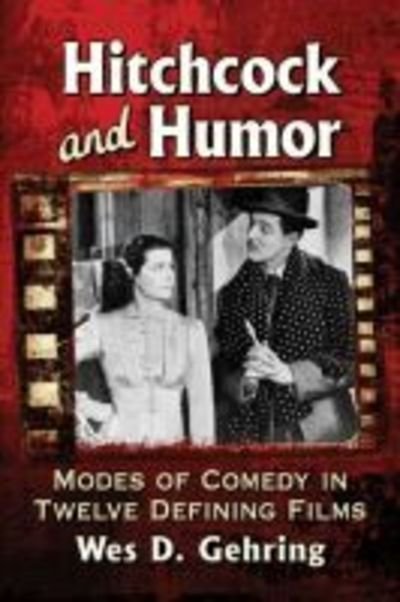 Cover for Wes D. Gehring · Hitchcock and Humor: Modes of Comedy in Twelve Defining Films (Paperback Bog) (2019)