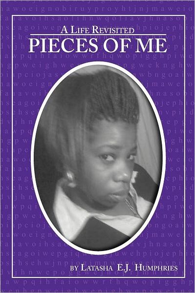 Cover for Latasha E.j. Humphries · Pieces of Me: a Life Revisited (Paperback Book) (2012)