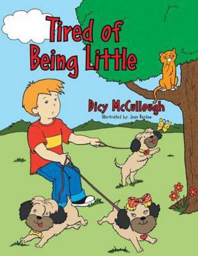 Cover for Dicy Mccullough · Tired of Being Little (Paperback Book) (2013)