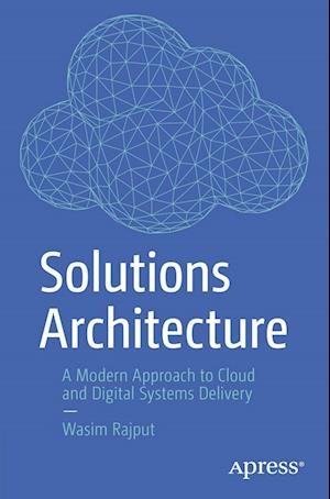 Cover for Wasim Rajput · Solutions Architecture: A Modern Approach to Cloud and Digital Systems Delivery (Paperback Book) [1st edition] (2023)