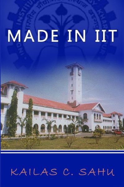 Cover for Kailas C Sahu · Made in Iit (Paperback Book) (2014)