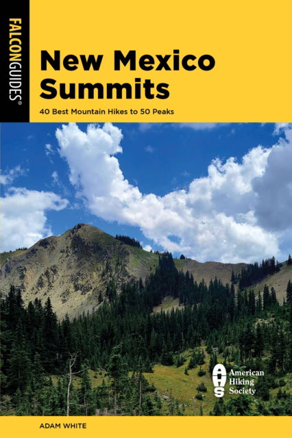 Cover for Adam White · New Mexico Summits: 40 Best Mountain Hikes to 50 Peaks (Taschenbuch) (2025)