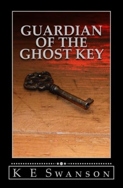 Cover for K E Swanson · Guardian of the Ghost Key (Paperback Book) (2014)
