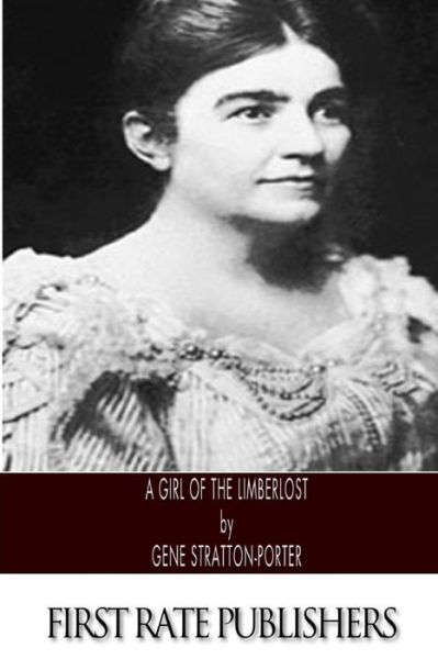 A Girl of the Limberlost - Gene Stratton-porter - Books - Createspace - 9781495339561 - January 27, 2014