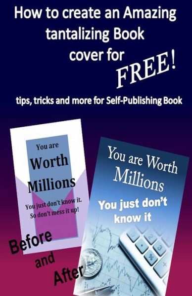 Cover for William Medina · How to Create Amazing Tantalizing Book Cover: for Free Tips, Tricks for Self-publishing Book (Pocketbok) (2014)