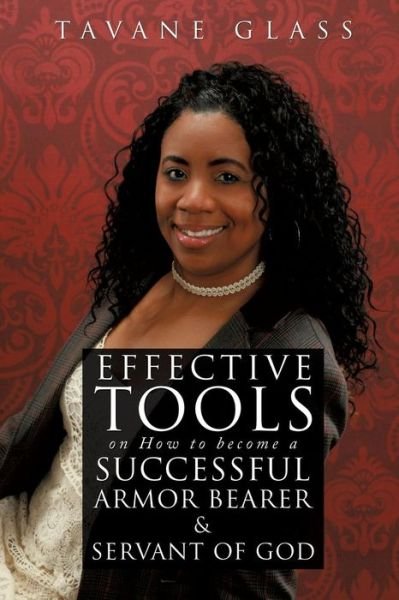 Cover for Tavane Glass · Effective Tools on How to Become a Successful Armor Bearer and Servant of God (Pocketbok) (2014)