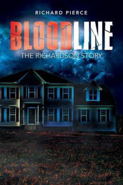 Cover for Richard Pierce · Bloodline: the Richardson Story (Paperback Book) (2015)