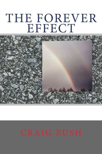Cover for Craig Bush · The Forever Effect (Pocketbok) (2015)