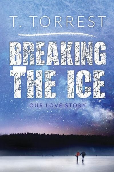 Cover for T Torrest · Breaking the Ice (Pocketbok) (2014)