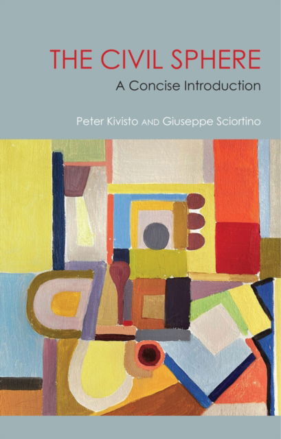 Cover for Kivisto, Peter (Augustana College) · The Civil Sphere: A Concise Introduction (Hardcover Book) (2025)