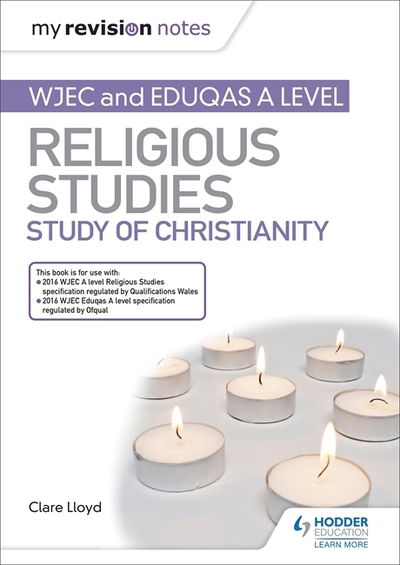 Cover for Clare Lloyd · My Revision Notes: WJEC and Eduqas A level Religious Studies Study of Christianity - My Revision Notes (Paperback Bog) (2019)