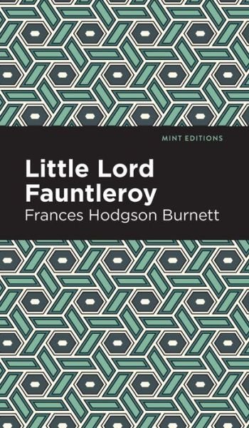 Cover for Frances Hodgson Burnett · Little Lord Fontleroy - Mint Editions (Hardcover bog) (2021)