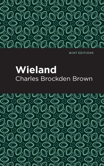 Cover for Charles Brockden Brown · Wieland - Mint Editions (Hardcover bog) (2021)