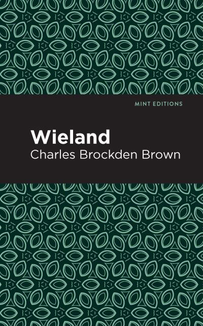 Cover for Charles Brockden Brown · Wieland - Mint Editions (Gebundenes Buch) (2021)